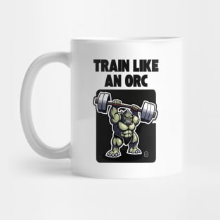 Train Like an Orc - Cartoon - Fantasy Mug